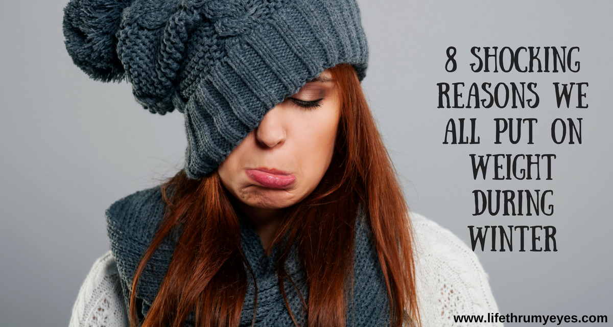 Weight gain during winter lifethrumyeyes