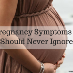 10 Pregnancy symptoms you should never ignore