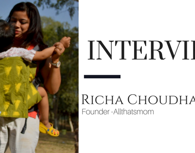 Mommy Blogger Interview- Richa Choudhary, Founder Allthatsmom