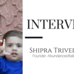 Mom Blogger Interview Feature-Shipra Trivedi
