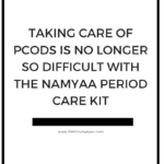 Taking Care of PCODs Is No Longer So Difficult with The Namyaa Period Care Kit